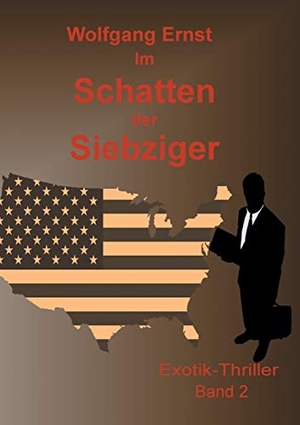 Ernst, Wolfgang. Im Schatten der Siebziger Band 2 - Missbrauch. Books on Demand, 2018.