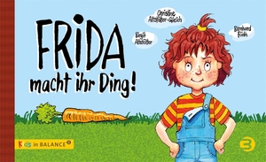 Altstötter, Birgit / Christine Altstötter-Gleich. Frida macht ihr Ding!. Balance Buch + Medien, 2021.