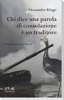 Chi dice una parola di consolazione è un traditore. 48 storie per Fritz Bauer