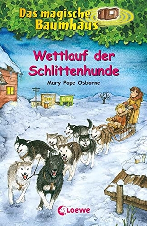 Osborne, Mary Pope. Das magische Baumhaus - Wettlauf der Schlittenhunde. Loewe Verlag GmbH, 2016.
