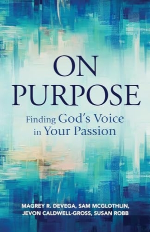 Devega, Magrey. On Purpose. United Methodist Publishing House, 2023.