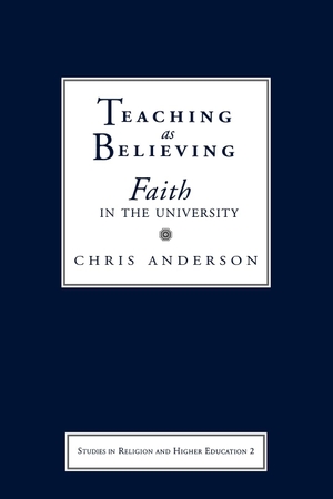 Anderson, Chris. Teaching as Believing - Faith in the University. Longleaf Services on behalf of Baylor University P, 2004.