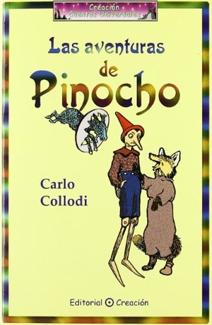 Collodi, Carlo. Las aventuras de Pinocho. Creación Editorial, 2008.