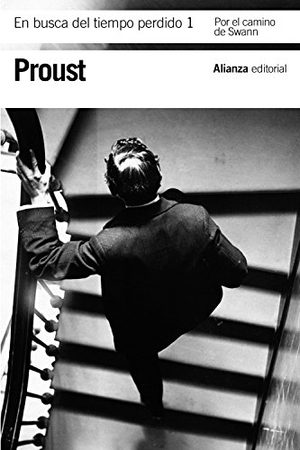 Salinas, Pedro / Marcel Proust. Por el camino de Swann. Alianza Editorial, 2011.