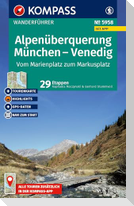 KOMPASS Wanderführer Alpenüberquerung München, Venedig, Vom Marienplatz zum Markusplatz, 29 Etappen mit Extra-Tourenkarte
