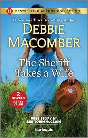 Macomber, Debbie / Lee Tobin McClain. The Sheriff Takes a Wife & the Soldier's Redemption - Two Heartfelt Romance Novels. Harlequin, 2025.