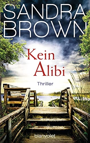 Brown, Sandra. Kein Alibi. Blanvalet Taschenbuchverl, 2003.