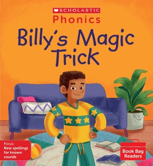 Ditchburn, Suzy. Billy's Magic Trick (Set 13). Scholastic, 2022.