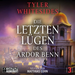 Whitesides, Tyler. Die letzten Lügen des Ardor Benn - Ein episches Fantasyabenteuer von Tyler Whitesides. Omondi UG, 2026.