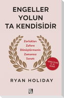 Engeller Yolun Ta Kendisidir