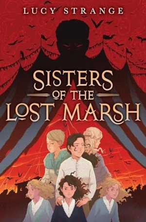 Strange, Lucy. Sisters of the Lost Marsh. Scholastic Inc., 2023.