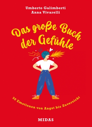 Galimberti, Umberto / Anna Vivarelli. Das große Buch der Gefühle - 50 Emotionen von Angst bis Zuversicht. Midas Verlag Ag, 2022.