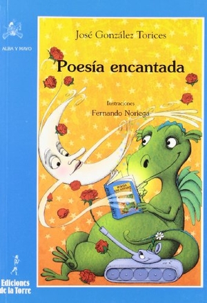 González Torices, José / Fernando Noriega. Poesía encantada. Ediciones de la Torre, 2009.
