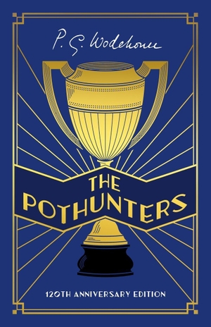 Wodehouse, P. G.. The Pothunters. 120th Anniversary Edition. Random House UK Ltd, 2022.