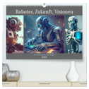 Roboter, Zukunft, Visionen. Die Arbeitskräfte von Morgen (hochwertiger Premium Wandkalender 2024 DIN A2 quer), Kunstdruck in Hochglanz