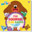 Hey Duggee: The Squirrel Club Badge