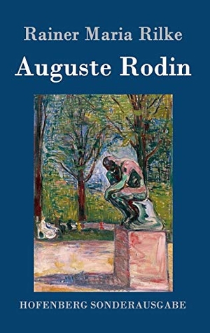Rilke, Rainer Maria. Auguste Rodin. Hofenberg, 2016.