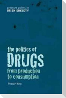The Politics of Drugs: From Production to Consumption