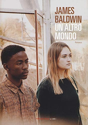 Baldwin, James. Un altro mondo. , 2019.