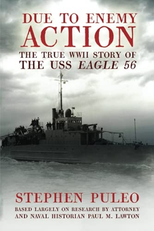 Puleo, Stephen. Due to Enemy Action - The True World War II Story of the USS Eagle 56. Untreed Reads Publishing, 2021.