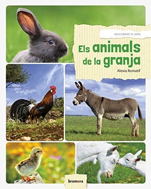 Broseta, Teresa / Alexia Romatif. Els animals de la granja. Edicions Bromera, S.L., 2018.