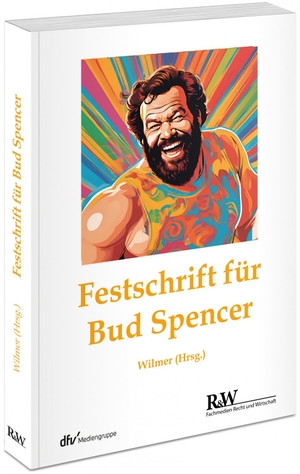 Wilmer, Thomas (Hrsg.). Festschrift Bud Spencer. Fachm. Recht u.Wirtschaft, 2026.