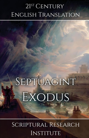 Scriptural Research Institute. Septuagint - Exodus. Digital Ink Productions, 2024.