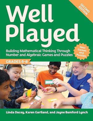 Bamford Lynch, Jayne / Gartland, Karen et al. Well Played, Grades 6-8 - Building Mathematical Thinking Through Number and Algebraic Games and Puzzles. Taylor & Francis Ltd, 2026.