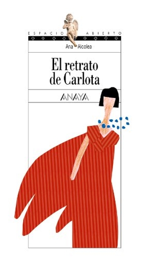 Alcolea, Ana. El retrato de Carlota. Anaya Educación, 2003.