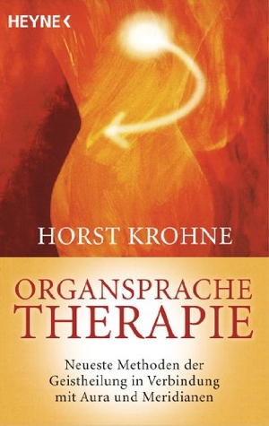 Krohne, Horst. Organsprache-Therapie - Neueste Methoden der Geistheilung in Verbindung mit Aura und Meridianen. Heyne Taschenbuch, 2012.