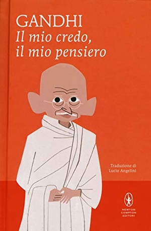 Gandhi, Mohandas Karamchand. Il mio credo, il mio pensiero. , 2019.