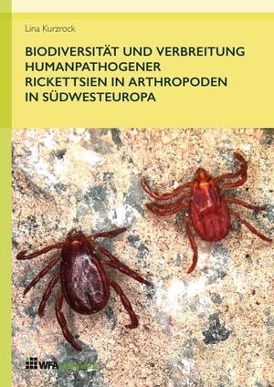 Kurzrock, Lina. Biodiversität und Verbreitung humanpathogener Rickettsien in Arthropoden in Südwesteuropa. WFA Medien Verlag, 2016.