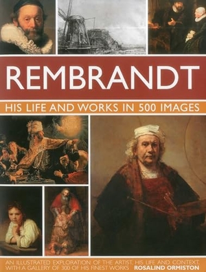 Ormiston, Rosalind. Rembrandt. Anness Publishing, 2016.