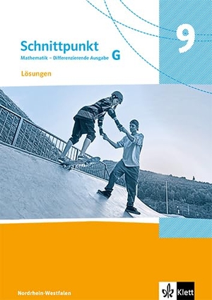 Schnittpunkt Mathematik 9G. Lösungen Klasse 9 (Grundkurs). Differenzierende Ausgabe - Lösungen Klasse 9 (Grundkurs). Klett Ernst /Schulbuch, 2025.