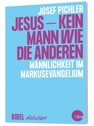Pichler, Josef. Jesus - kein Mann wie die anderen. Katholisches Bibelwerk, 2026.