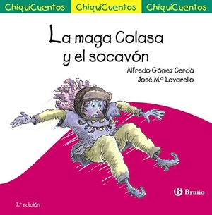 Gómez Cerdá, Alfredo. La maga Colasa y el socavón. Editorial Bruño, 2018.