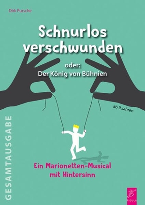 Pursche, Dirk. Schnurlos verschwunden - oder: Der König von Bühnien. Fidula - Verlag, 2025.