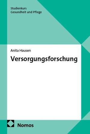 Hausen, Anita. Versorgungsforschung. Nomos Verlags GmbH, 2026.