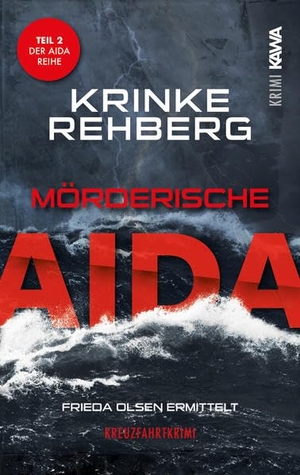 Rehberg, Krinke. Mörderische AIDA - Kreuzfahrtkrimi. Kampenwand Verlag, 2022.