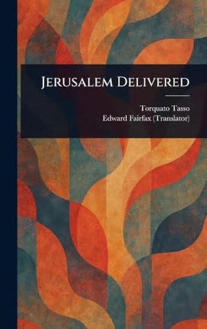 Tasso, Torquato / Edward Fairfax. Jerusalem Delivered. Tradd Street Press, 2025.