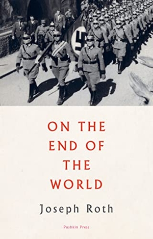 Roth, Joseph. On the End of the World. Pushkin Press IWUK, 2019.