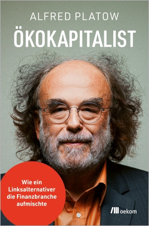 Ökokapitalist - Wie ein Linksalternativer die Finanzbranche aufmischte. Eine Biografie. Oekom Verlag GmbH, 2026.