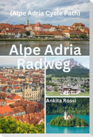 Alpe Adria Radweg (Alpe Adria Cycle Path)