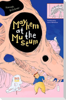 Mayhem at the Museum