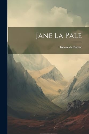 de Balzac, Honoré. Jane La Pale. Creative Media Partners, LLC, 2000.