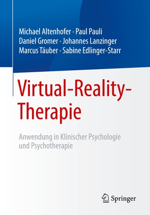 Altenhofer, Michael / Pauli, Paul et al. Virtual-Reality-Therapie - Anwendung in Klinischer Psychologie und Psychotherapie. Springer Berlin Heidelberg, 2022.