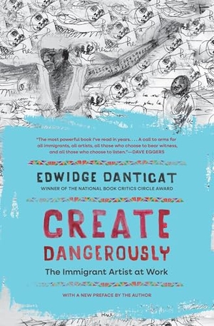 Danticat, Edwidge. Create Dangerously - The Immigrant Artist at Work. Princeton University Press, 2025.