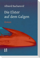 Die Elster auf dem Galgen