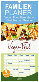 Familienplaner 2025 - Vegan Food Kalender ¿ Gerichte und Snacks mit 5 Spalten (Wandkalender, 21 x 45 cm) CALVENDO