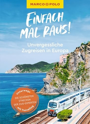 Bohun, Elias. MARCO POLO Bildband Einfach mal raus! Unvergessliche Zugreisen in Europa - mit TRAIVELLING. Mairdumont, 2024.